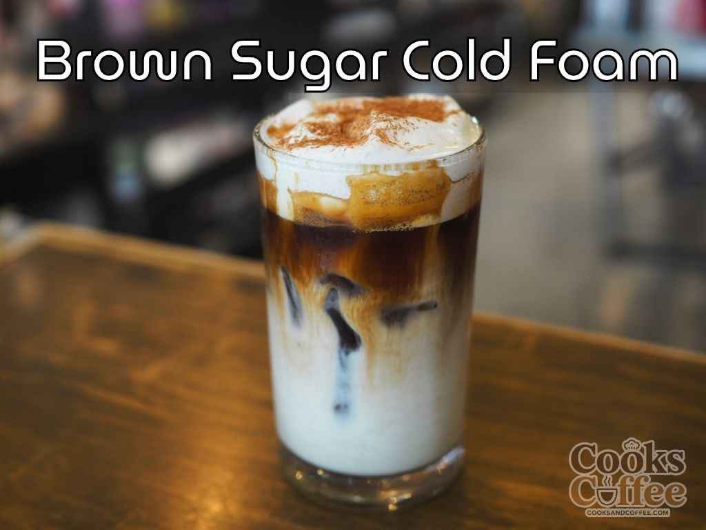 Brown Sugar Cold Foam Recipe