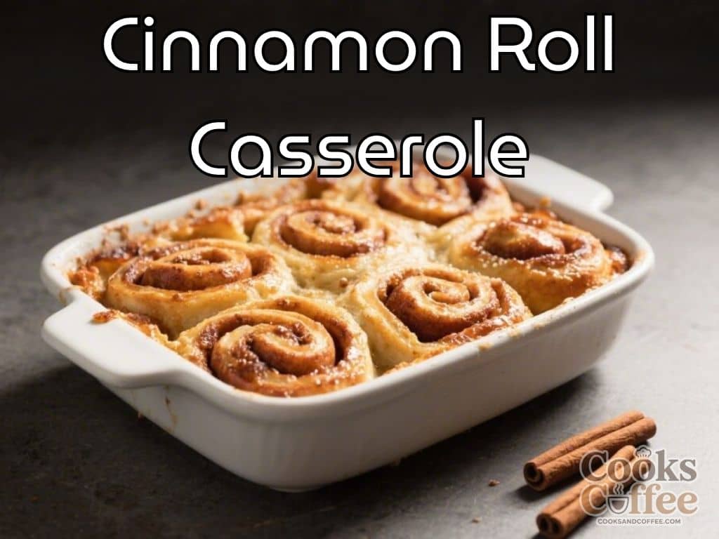 Cinnamon Roll Casserole – A Cozy, Crowd-Pleasing Breakfast Bake