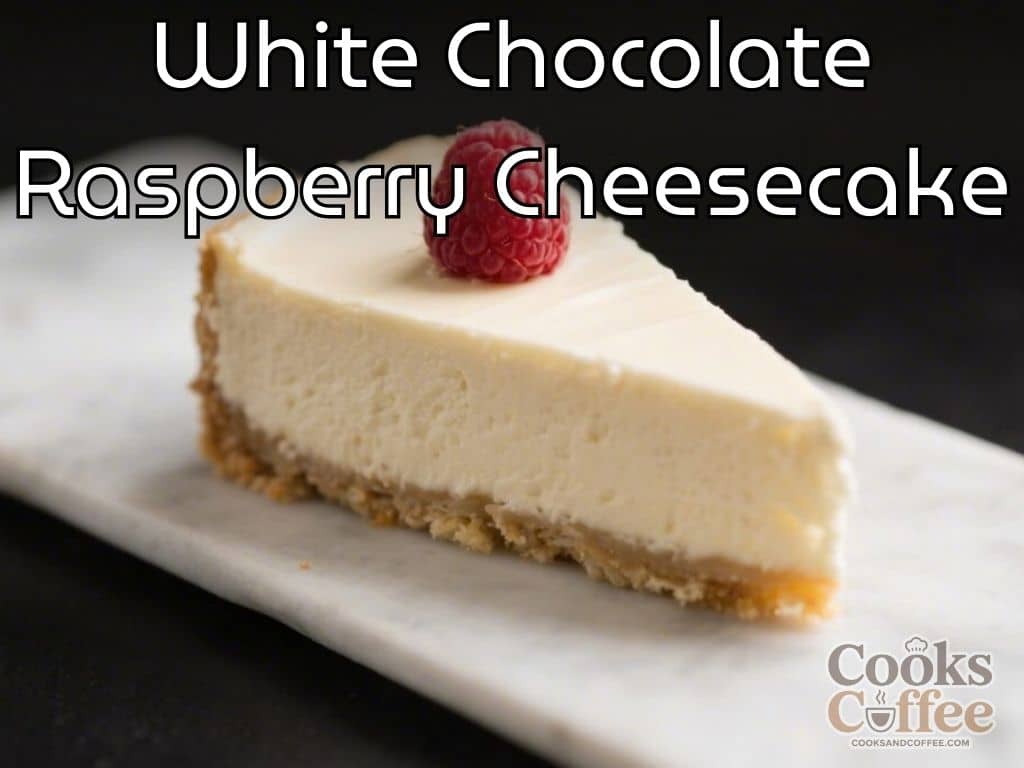 White Chocolate Raspberry Cheesecake – Creamy, Tangy, and Crowd-Pleasing