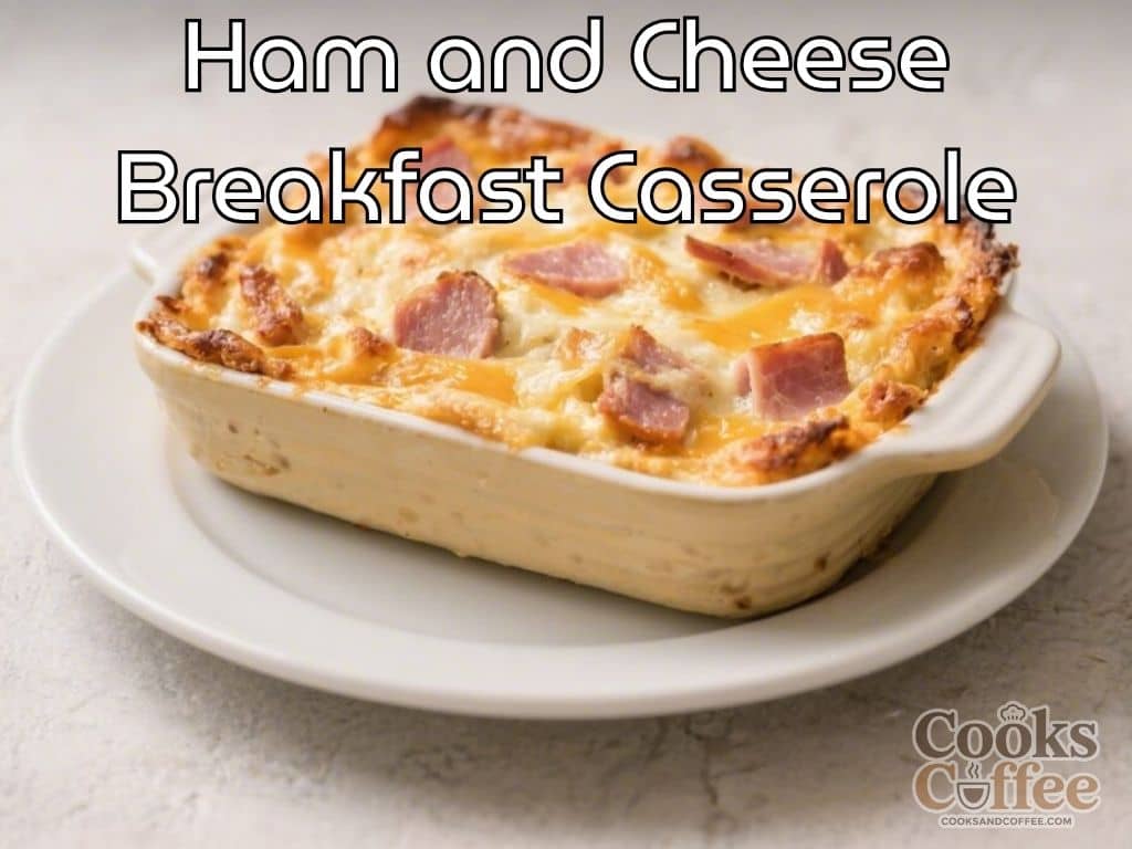 Ham and Cheese Breakfast Casserole – A Cozy, Crowd-Pleasing Favorite