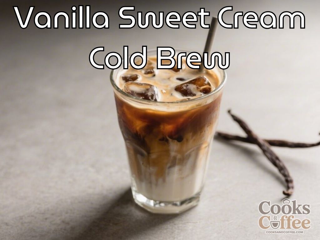 Vanilla Sweet Cream Cold Brew